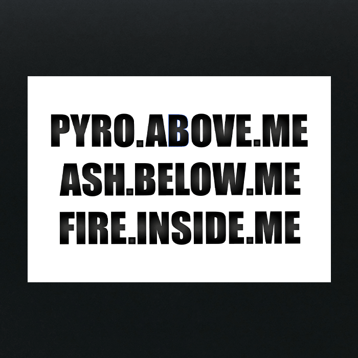 Pyro above me  - Vinyl Sticker